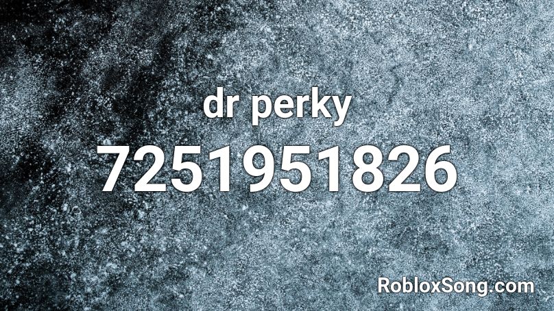 dr perky Roblox ID