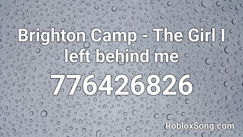 Brighton Camp - The Girl I left behind me Roblox ID