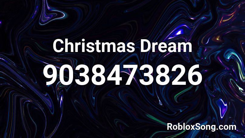 Christmas Dream Roblox ID