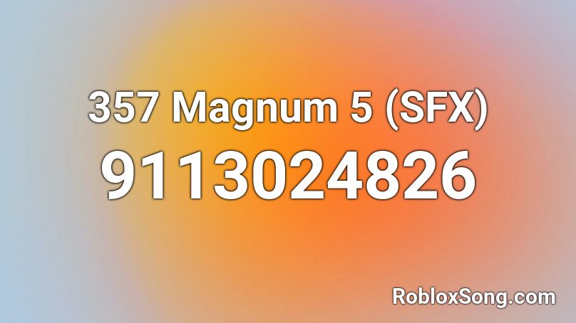 357 Magnum 5 (SFX) Roblox ID
