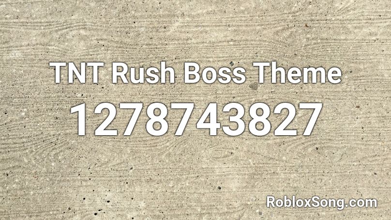 TNT Rush Boss Theme Roblox ID