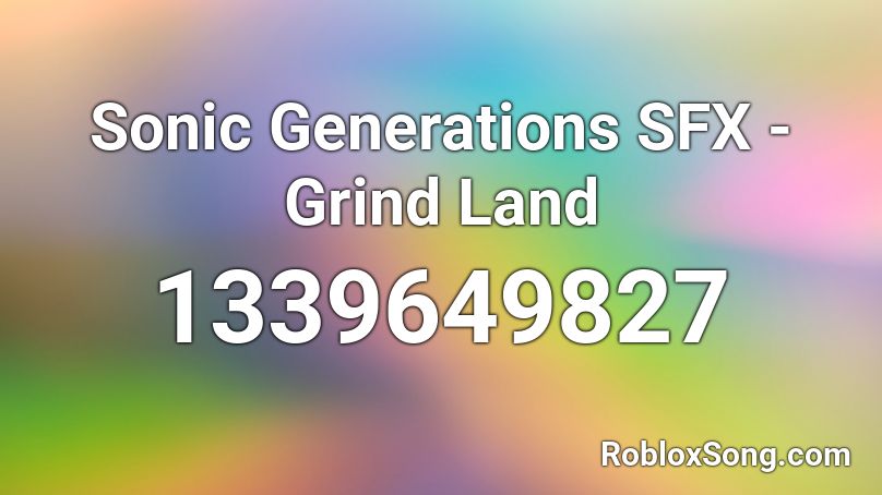 Sonic Generations SFX - Grind Land Roblox ID