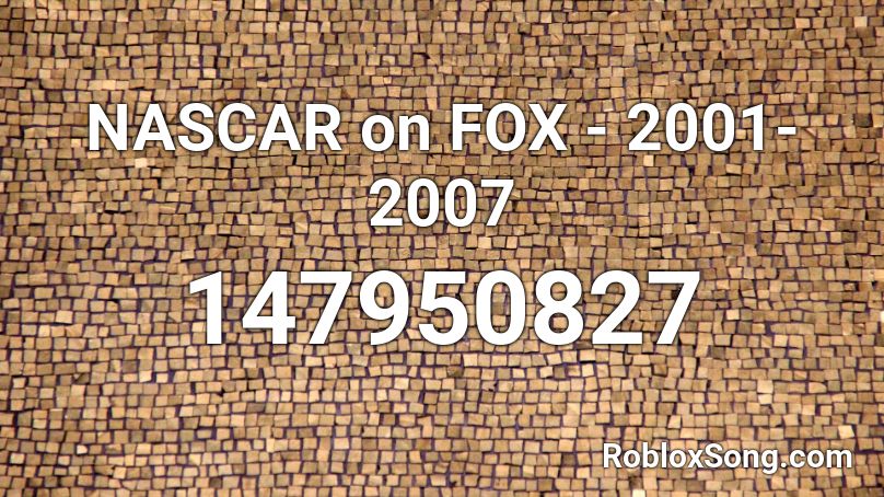 NASCAR on FOX - 2001-2007 Roblox ID