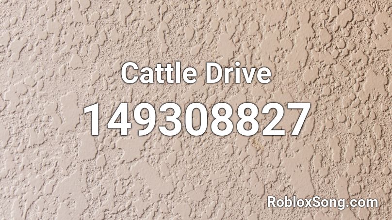 Cattle Drive Roblox ID