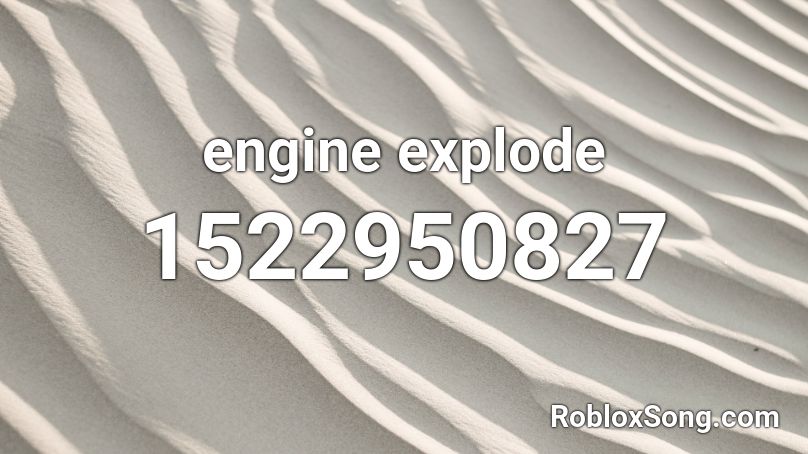 engine explode Roblox ID