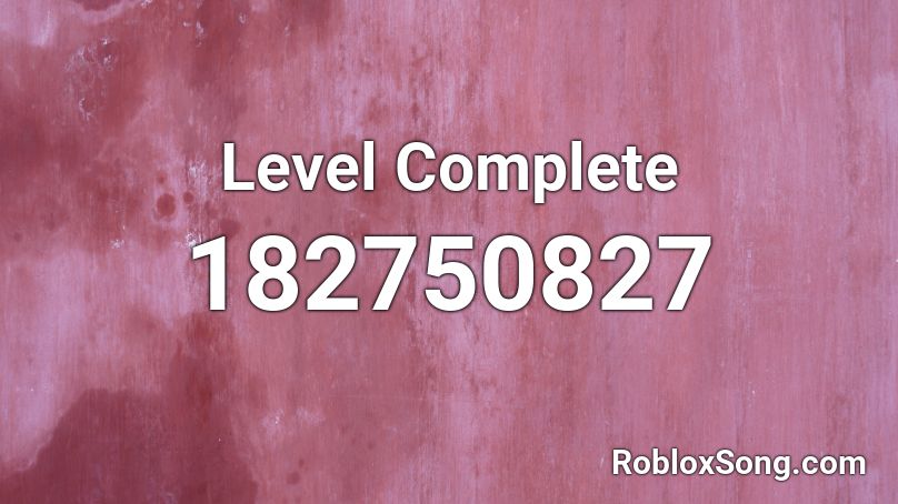 Level Complete Roblox ID - Roblox music codes