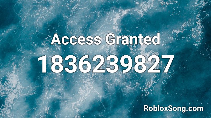 Access Granted Roblox ID