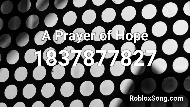 A Prayer of Hope Roblox ID