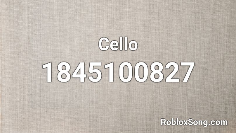 Cello Roblox ID