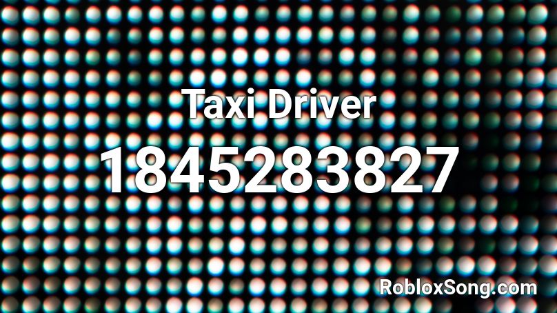 Taxi Driver Roblox ID