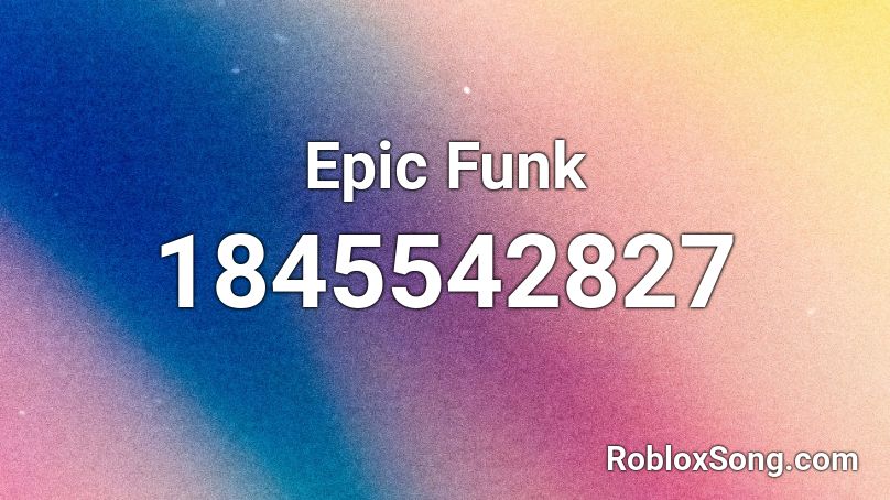 Epic Funk Roblox ID