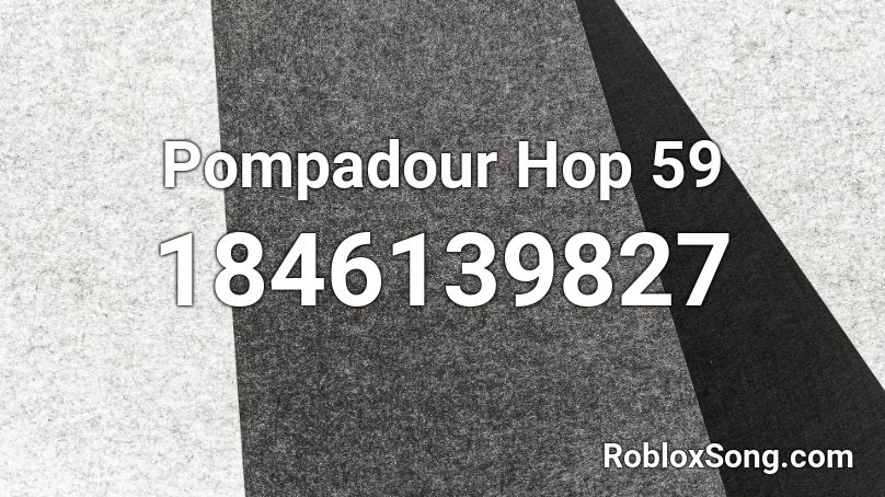 Pompadour Hop 59 Roblox ID