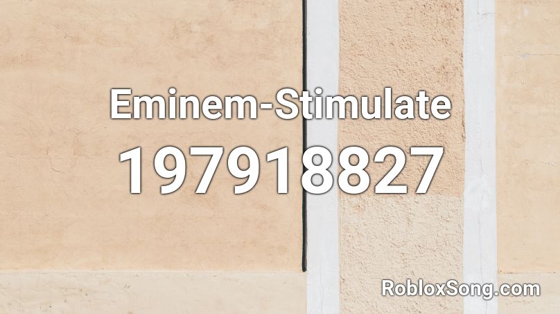 Eminem-Stimulate Roblox ID