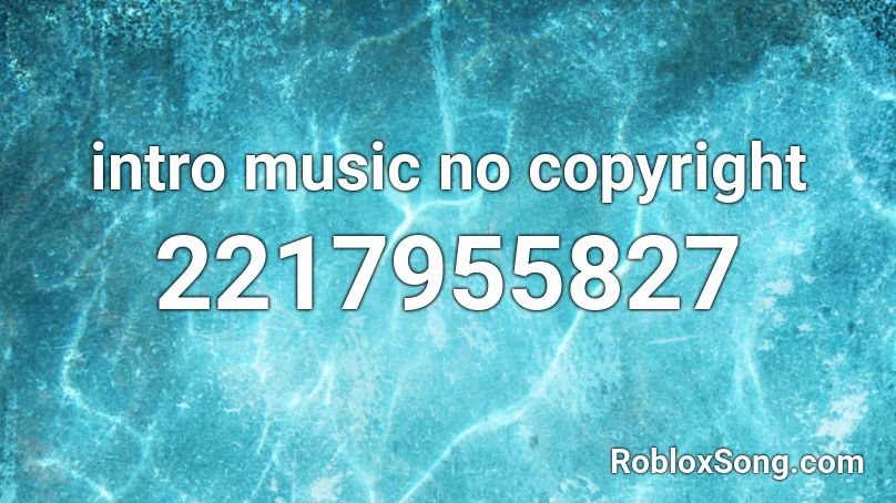 intro music no copyright Roblox ID
