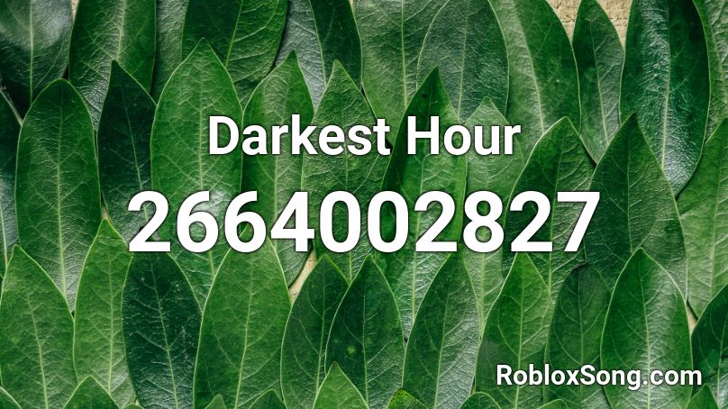 Darkest Hour Roblox ID