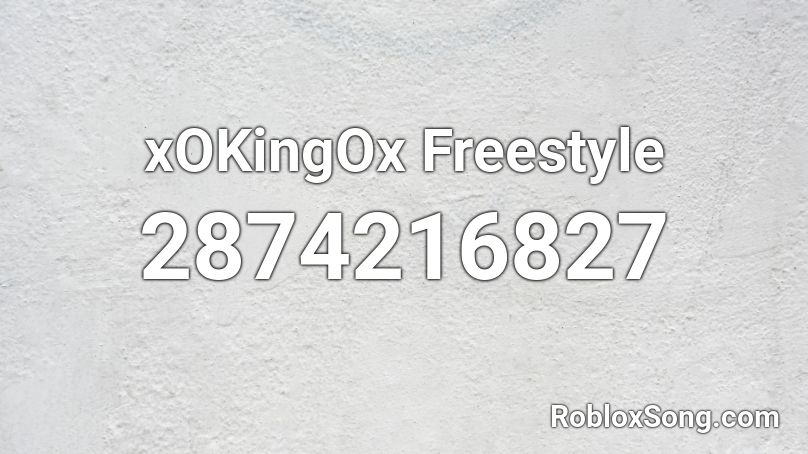 xOKingOx Freestyle Roblox ID