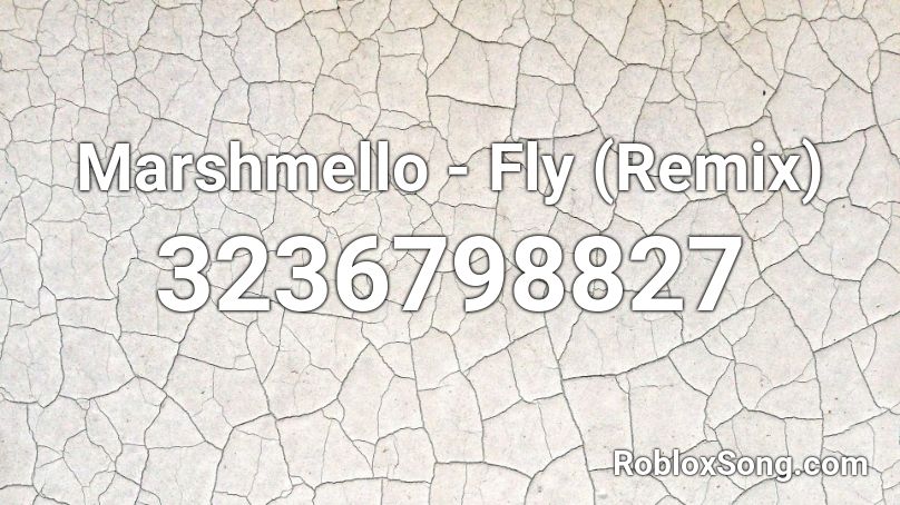 Marshmello - Fly (Remix) Roblox ID