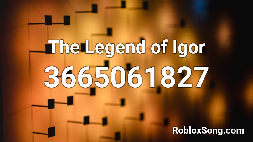 The Legend of Igor Roblox ID