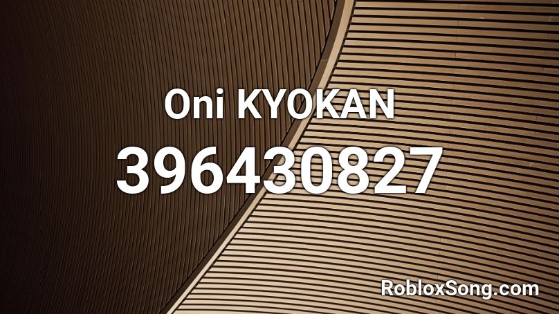 Oni KYOKAN Roblox ID