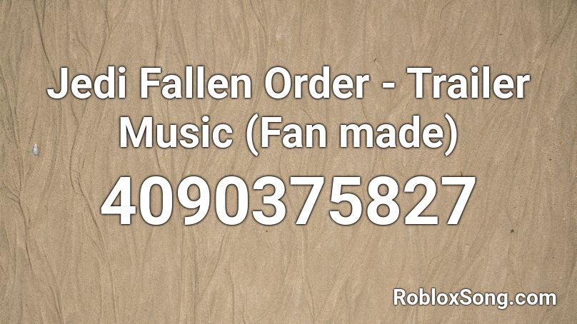 Jedi Fallen Order - Trailer Music (Fan made) Roblox ID