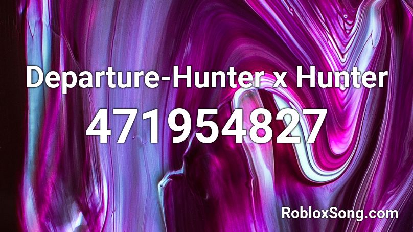 Departure-Hunter x Hunter  Roblox ID