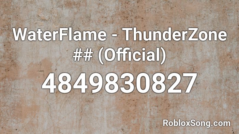 WaterFlame - ThunderZone ## (Official) Roblox ID