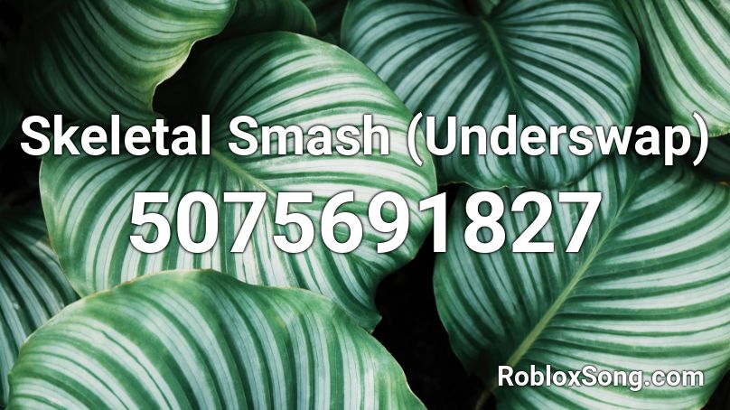 Skeletal Smash (Underswap) Roblox ID