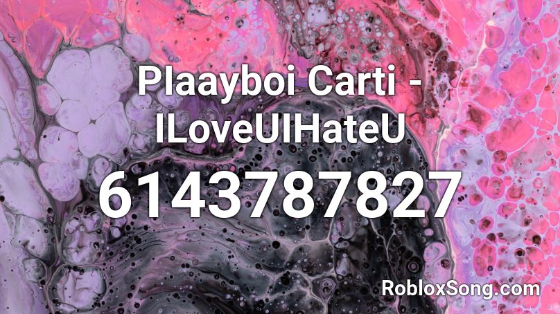 PIaayboi Carti - ILoveUIHateU Roblox ID