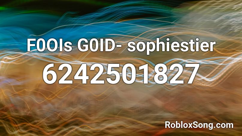 F0OIs G0ID- sophiestier Roblox ID