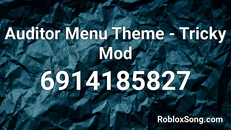 Auditor Menu Theme - Tricky Mod Roblox ID