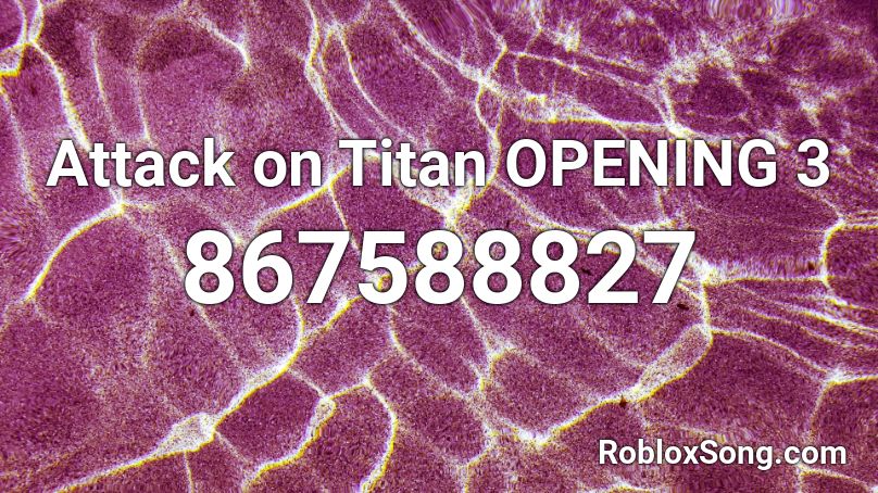 Attack on Titan OPENING 3 Roblox ID