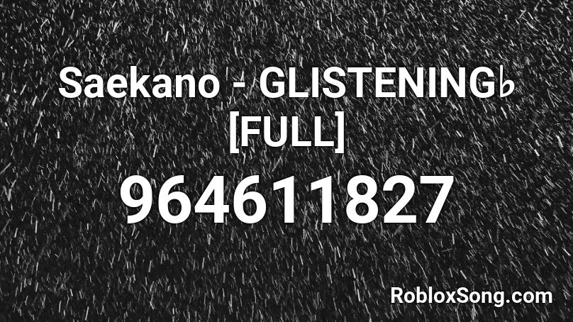 Saekano - GLISTENING♭ [FULL] Roblox ID