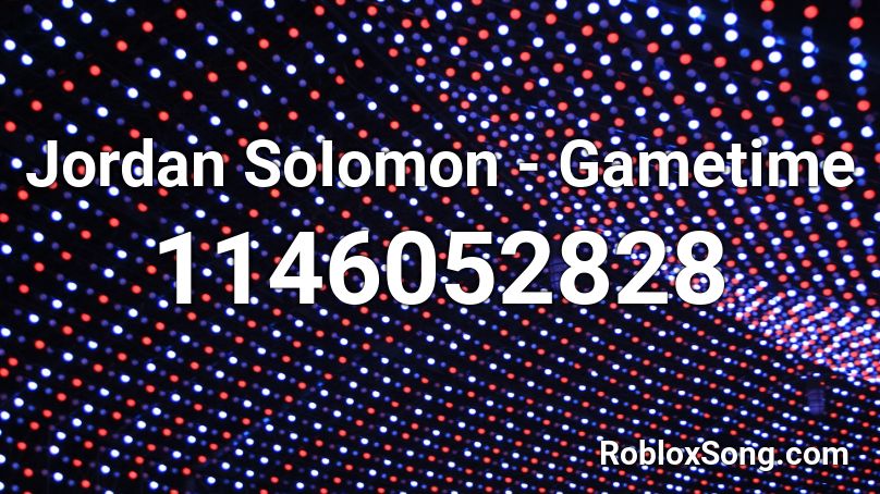 Jordan SoIomon - Gametime Roblox ID