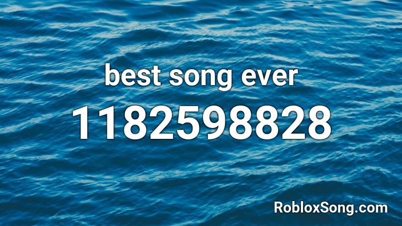 best song ever Roblox ID