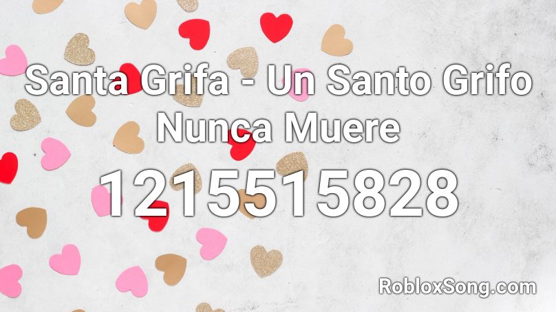 Santa Grifa - Un Santo Grifo Nunca Muere  Roblox ID