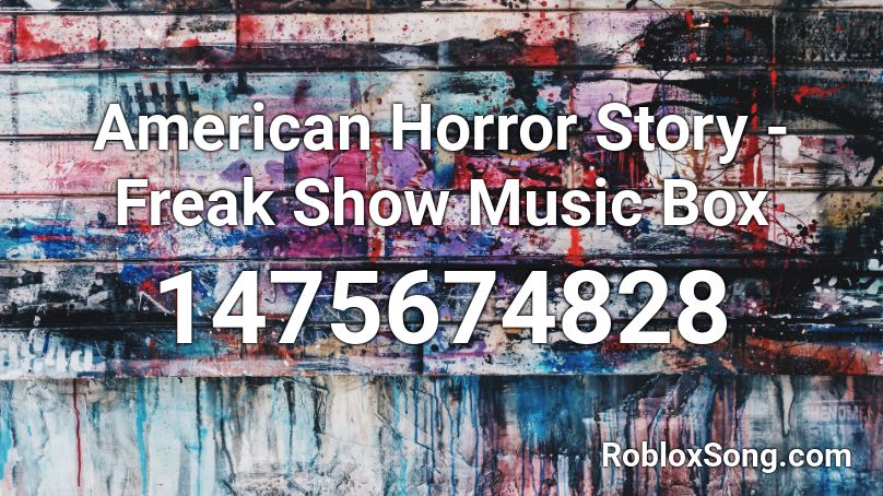 American Horror Story - Freak Show Music Box Roblox ID