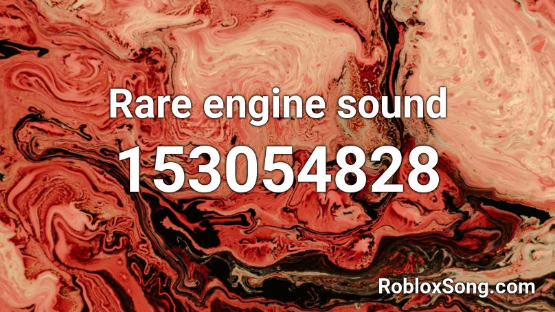 Rare engine sound Roblox ID