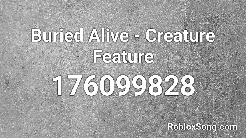 Buried Alive - Creature Feature Roblox ID