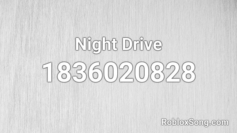 Night Drive Roblox ID