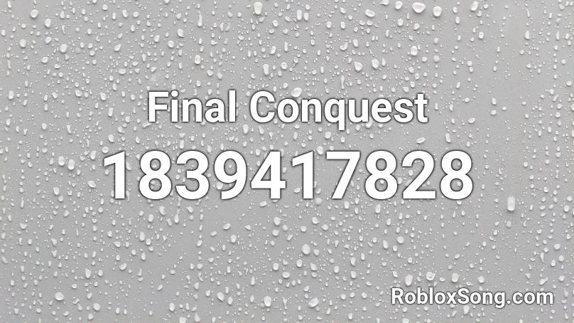 Final Conquest Roblox ID