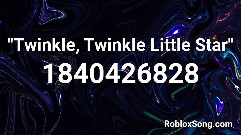 Twinkle Twinkle Little Star Roblox Id Roblox Music Codes - twinkle twinkle little star roblox id