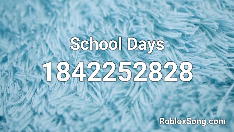 School Days Roblox ID