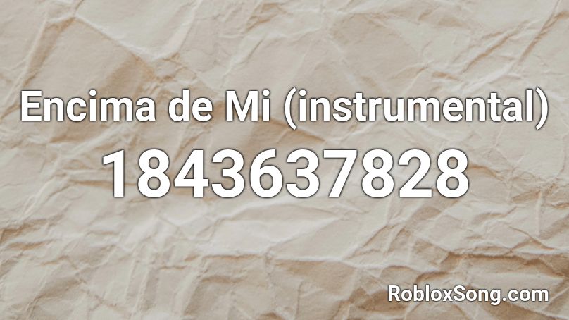 Encima de Mi (instrumental) Roblox ID