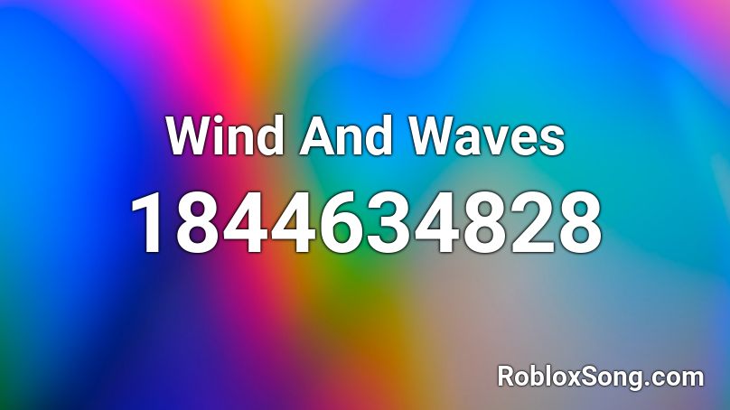 Wind And Waves Roblox ID