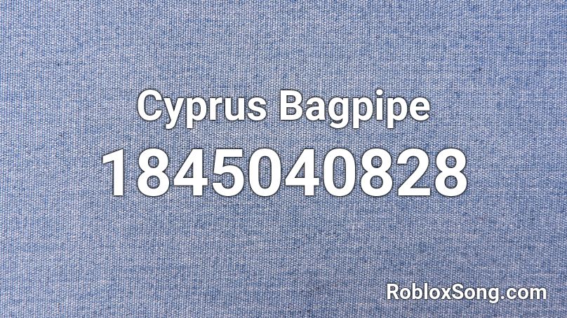 Cyprus Bagpipe Roblox ID