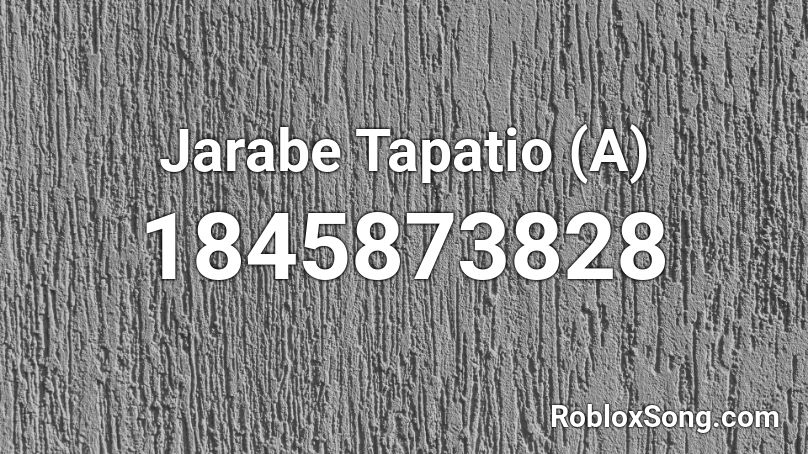 Jarabe Tapatio (A) Roblox ID