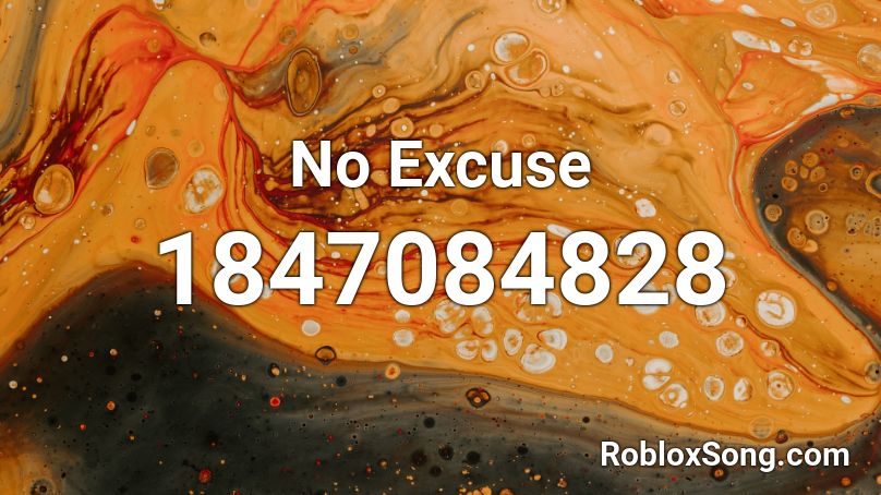 No Excuse Roblox ID