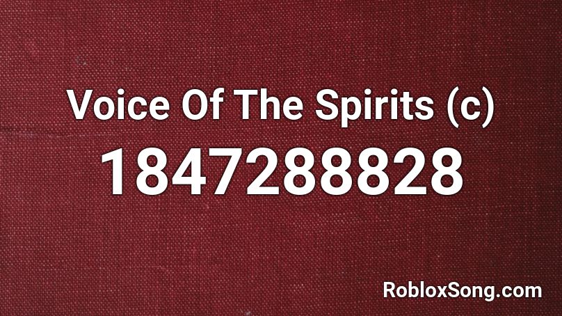 Voice Of The Spirits (c) Roblox ID
