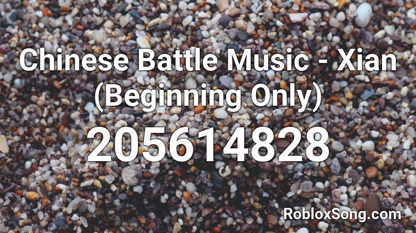 Chinese Battle Music - Xian (Beginning Only) Roblox ID