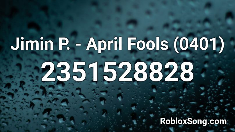 Jimin P. - April Fools (0401) Roblox ID